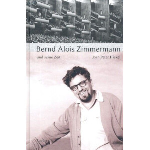 Bernd Alois Zimmermann und seine Zeit
