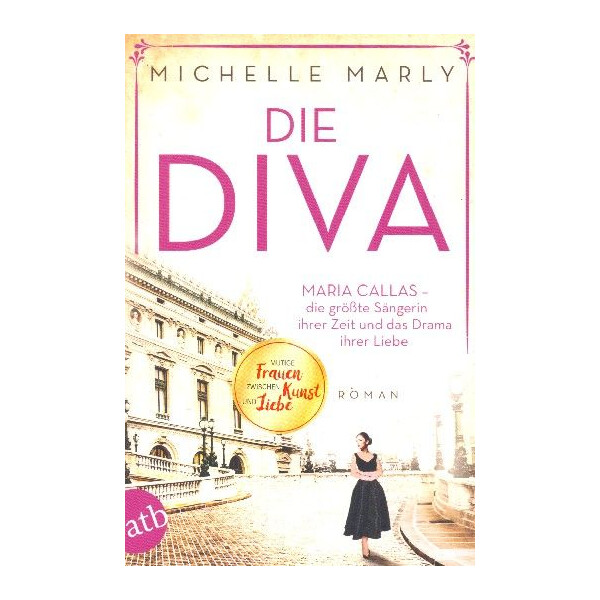 Die Diva Maria Callas - die größte Sängerin ihrer Zeit und das Drama ihrer