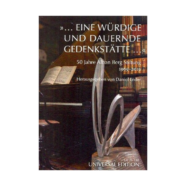 Eine würdige und dauernde Gedenkstätte 50 Jahre Alban Berg-Stiftung