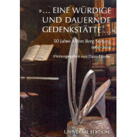 Eine würdige und dauernde Gedenkstätte 50 Jahre Alban Berg-Stiftung