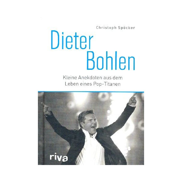 Dieter Bohlen Kleine Anekdoten aus dem Leben eines Pop-Titanen