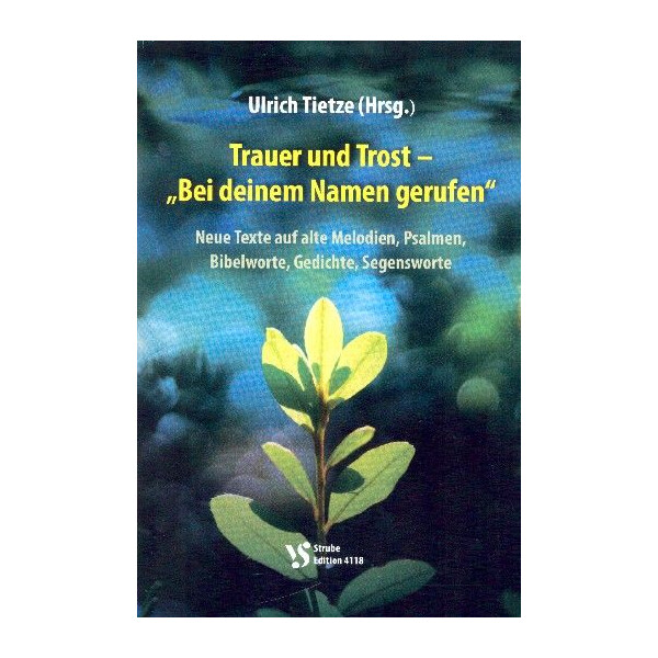 Trauer und Trost - Bei deinem Namen gerufen