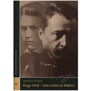 Hugo Wolf - Sein Leben in Bildern