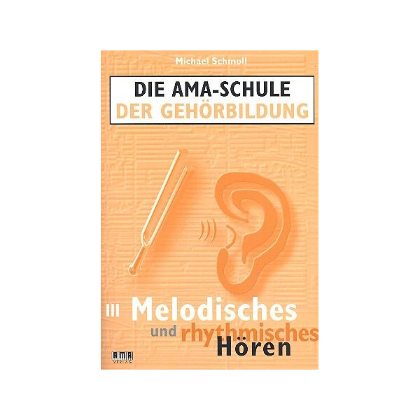 Die AMA-Schule der Gehörbildung Band 3