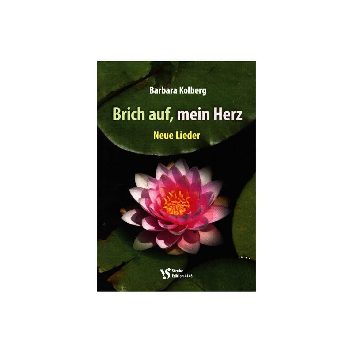 Brich auf, mein Herz - Neue Lieder