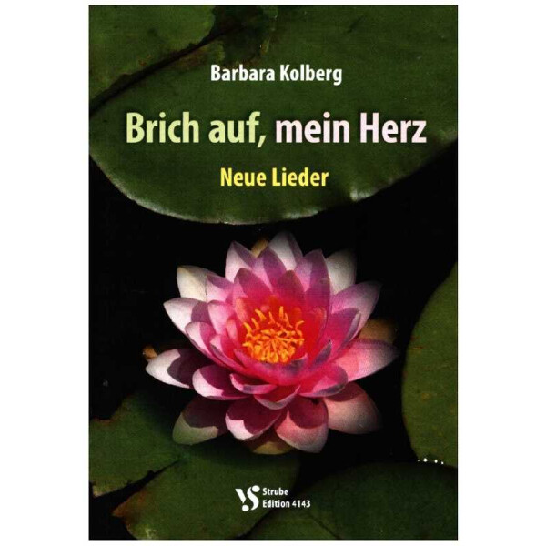 Brich auf, mein Herz - Neue Lieder