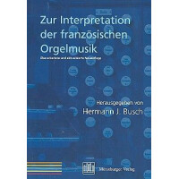Zur Interpretation der französischen Orgelmusik