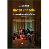 Singen und Sein - 50 neue Lieder zu biblischen Texten