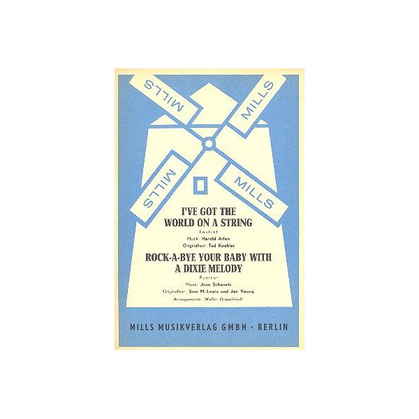 Ive got the world on a string und Rock-a-bye your