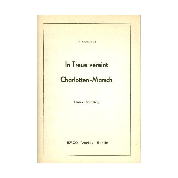 In Treue vereint und Charlotten-Marsch: