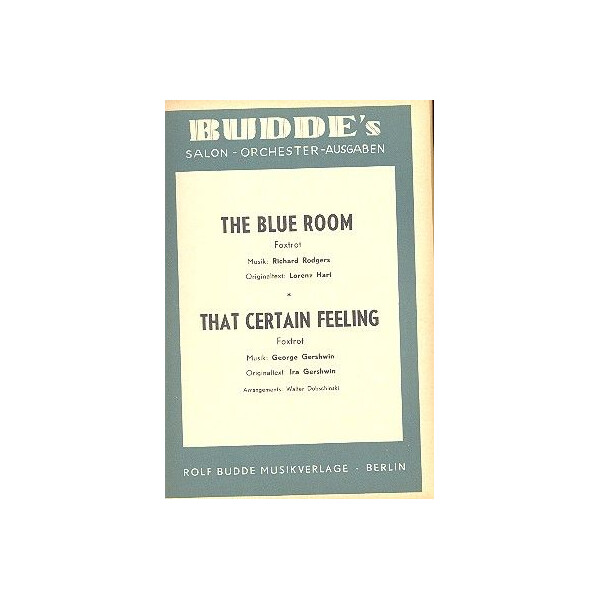 The blue Room und That certain Feeling:
