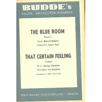 The blue Room und That certain Feeling:
