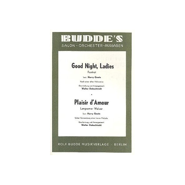 Good Night Ladies und Plaisir damour: