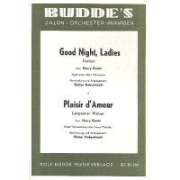 Good Night Ladies und Plaisir damour: