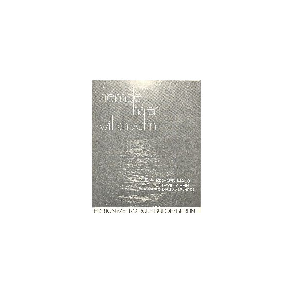 Fremde Häfen will ich sehn: