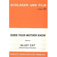 Alley Cat und Does your Mother know: