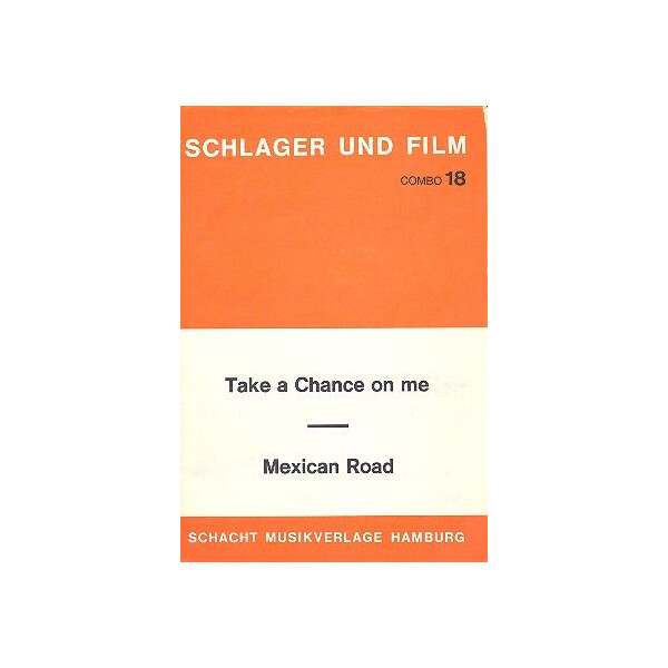 Mexican Road und Take a Chance on me: