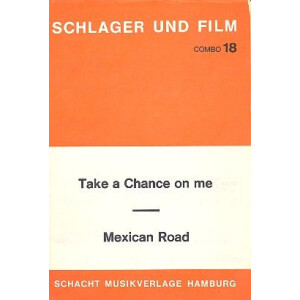 Mexican Road und Take a Chance on me: