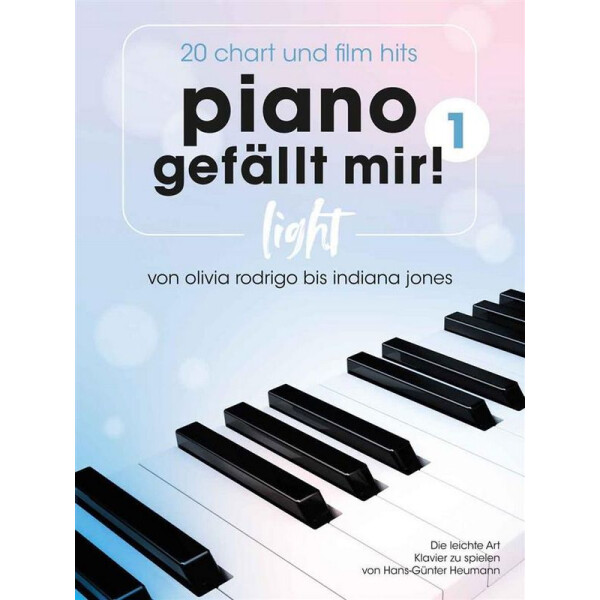 Piano gefällt mir! Light 20 Chart und Film-Hits - Band 1