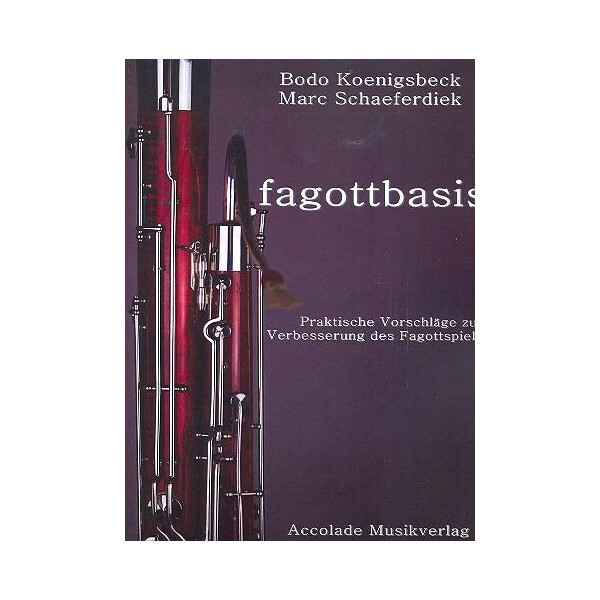 Fagottbasis Praktische Vorschläge zur Verbesserung des Fagottspiels