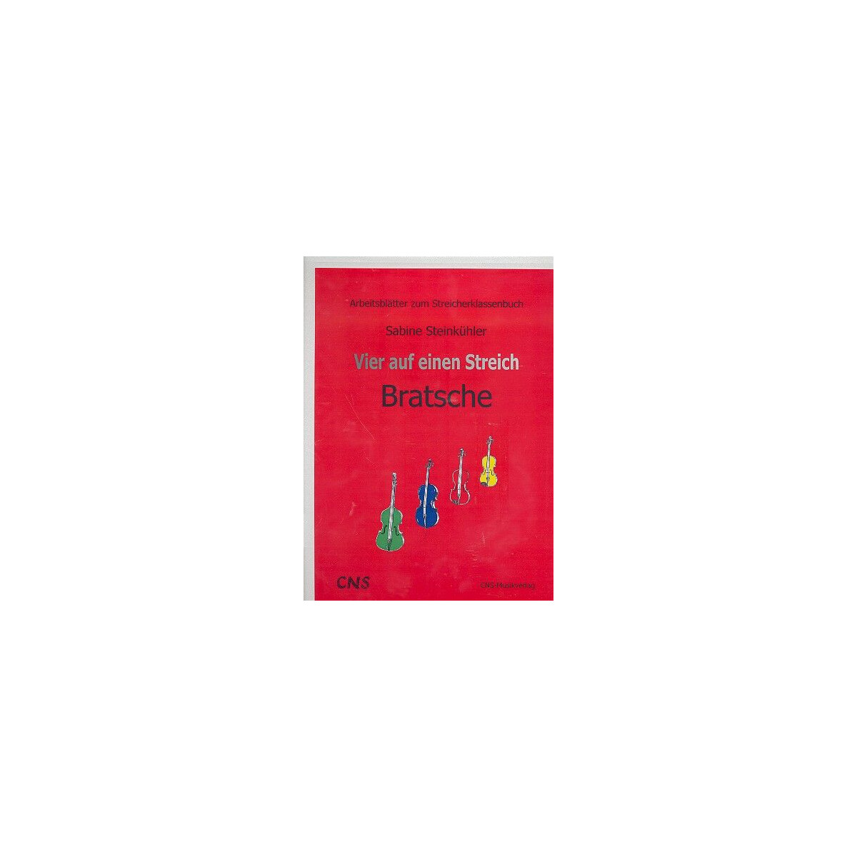 Vier auf einen Streich Das Streicherklassenbuch