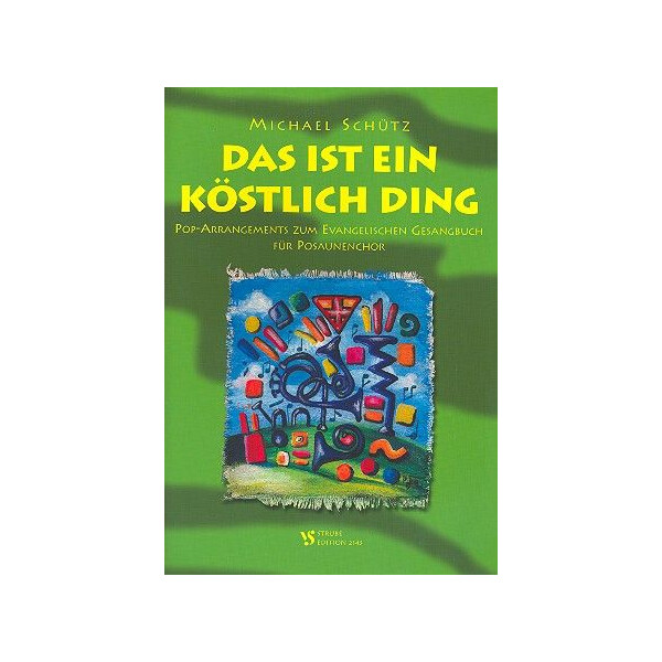 Das ist ein köstlich Ding