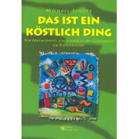 Das ist ein köstlich Ding