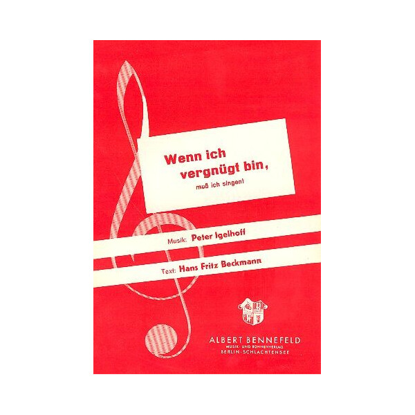 Wenn ich vergnügt bin muß ich singen: