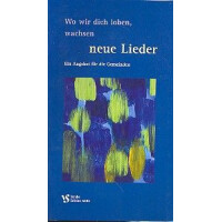 Wo wir dich loben wachsen neue Lieder