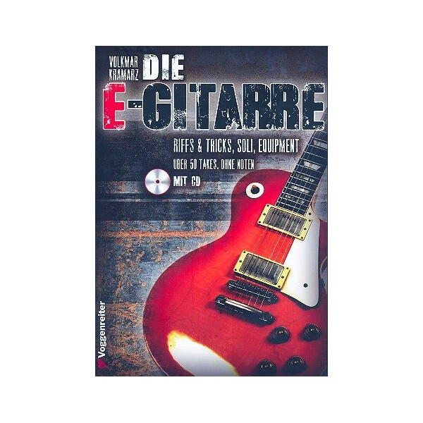 Die E-Gitarre (+CD): für E-Gitarre in