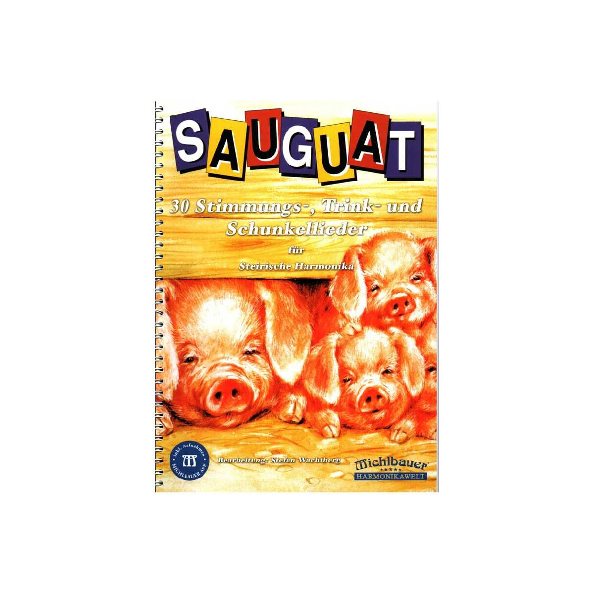 Sauguat - 30 Stimmungs-,Trink- und Schunkellieder (+App)