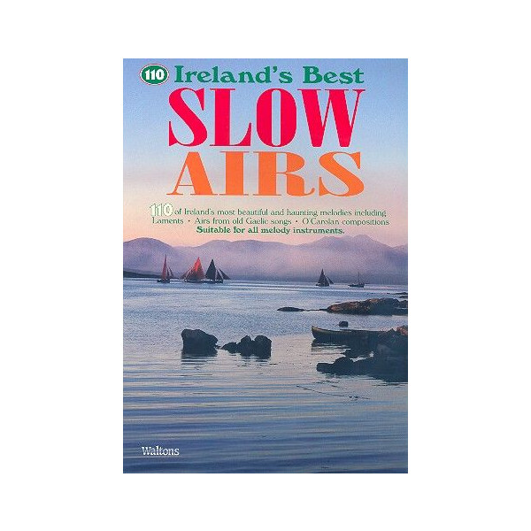 110 Irelands best slow airs: for all melody instruments