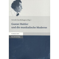 Gustav Mahler und die musikalische Moderne