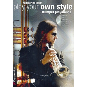 Play your own Style (+CD): für Trompete