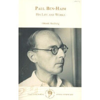 Paul Ben-Haim His Life and Works