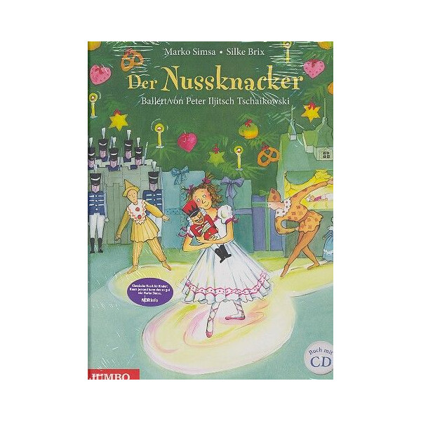 Der Nussknacker - Das Ballett nach Peter Iljitsch Tschaikowsky (+CD)