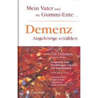 Mein Vater und die Gummi-Ente Demenz-Angehörige erzählen