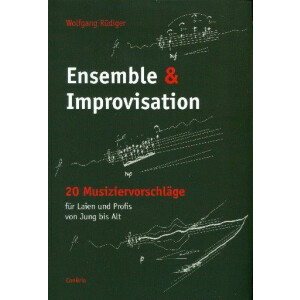 Ensemble und Improvisation 20 Musiziervorschl&auml;ge
