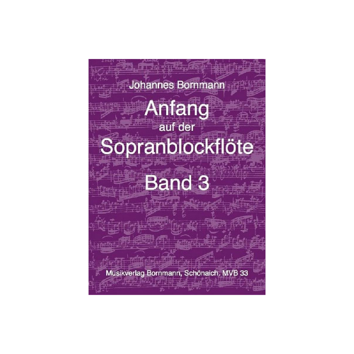 Anfang auf der Sopranblockflöte Band 3