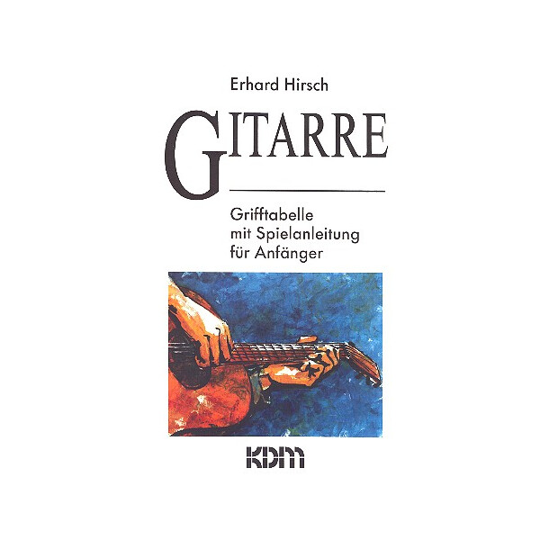 Grifftabelle für Gitarre mit Spielanleitung für Anfänger