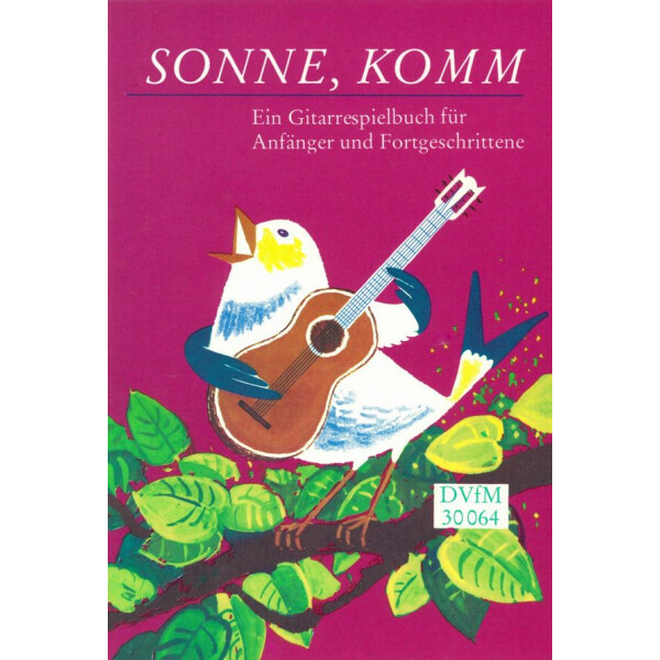 Sonne komm Ein Gitarrenspielbuch