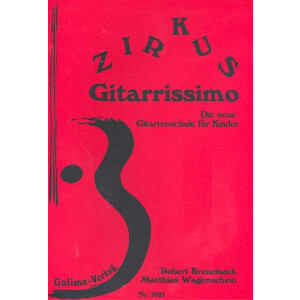 Zirkus Gitarrissimo - Die neue Gitarrenschule...