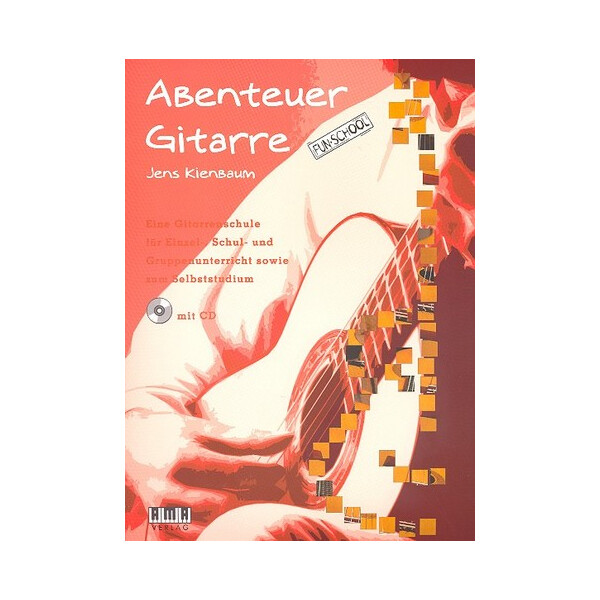 Abenteuer Gitarre (+CD) Gitarrenschule für Einzel-,
