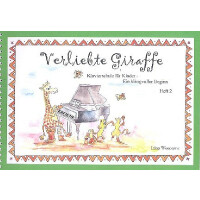 Verliebte Giraffe Band 2 (+CD) Klavierschule für Kinder