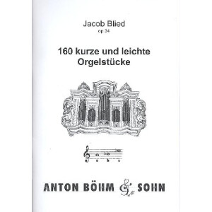 160 kurze und leichte Orgelst&uuml;cke