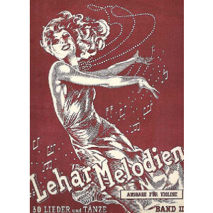 Lehar-Melodien Band 2 - 30 Lieder und Tänze