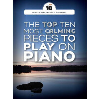 The Top Ten most calming Pieces to play on Piano