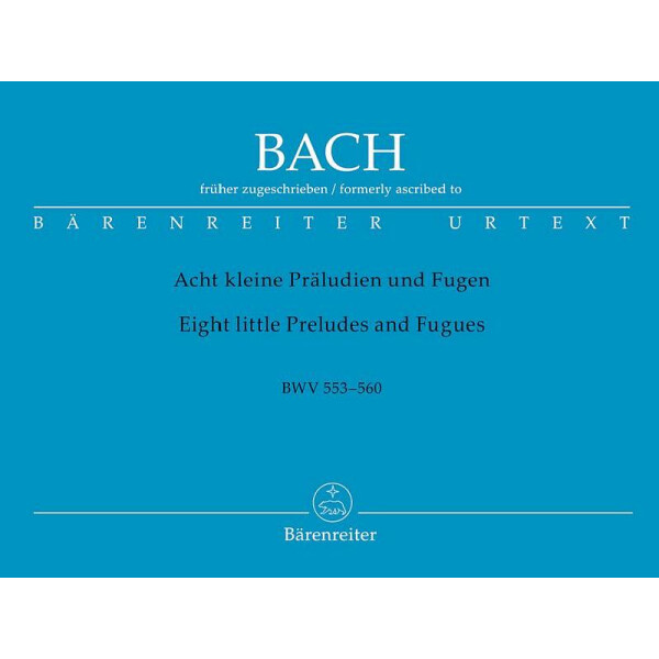 8 kleine Präludien und Fugen BWV553-560