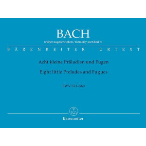 8 kleine Pr&auml;ludien und Fugen BWV553-560