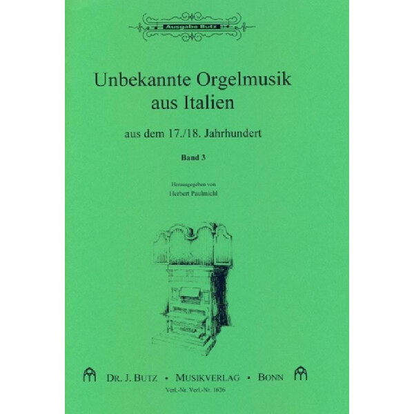 Unbekannte Orgelmusik aus Italien 17./18. Jahrhundert Band 3